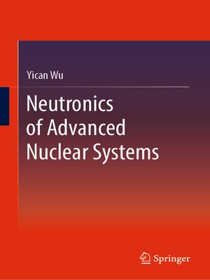 cover image of Neutronics of Advanced Nuclear Systems